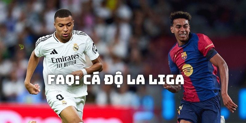 FAQ về cá độ La Liga